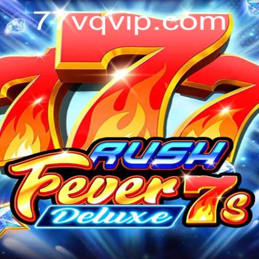 Exploring RushFever7sDeluxe: An In-Depth Look into the Thrilling Casino Game with 77vq.com